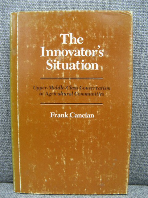 The Innovator's Situation: Upper-Middle-Class Conservatism in Agricultural Communities