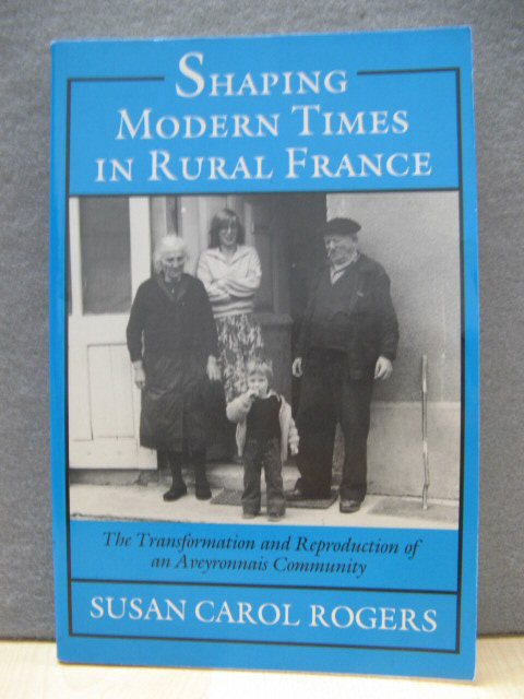 Shaping Modern Times in Rural France: The Transformation and Reproduction of an Aveyronnais Community