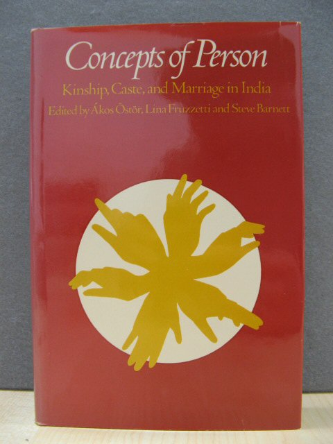 Concepts of Person: Kinship, Caste, and Marriage in India (Harvard Studies in Cultural Anthropology)