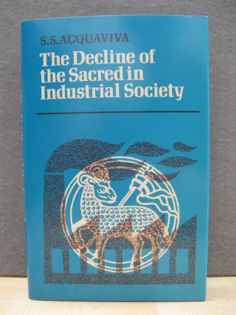 The Decline of the Sacred in Industrial Society