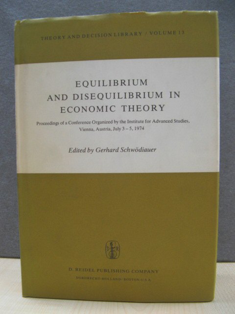 Equilibrium and Disequilibrium in Economic Theory (Theory and Decision Library)