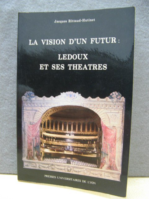 La Vision d'Un Futur Ledoux et Ses Theatres