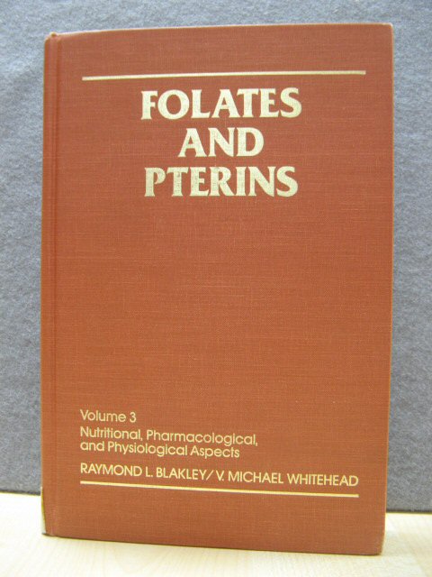 Folates and Pterins: Volume 3: Nutritional, Pharmacological, and Physiological Aspects
