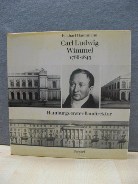 Carl Ludwig Wimmer 1786-1845: Hamburgs Erster Baudirektor