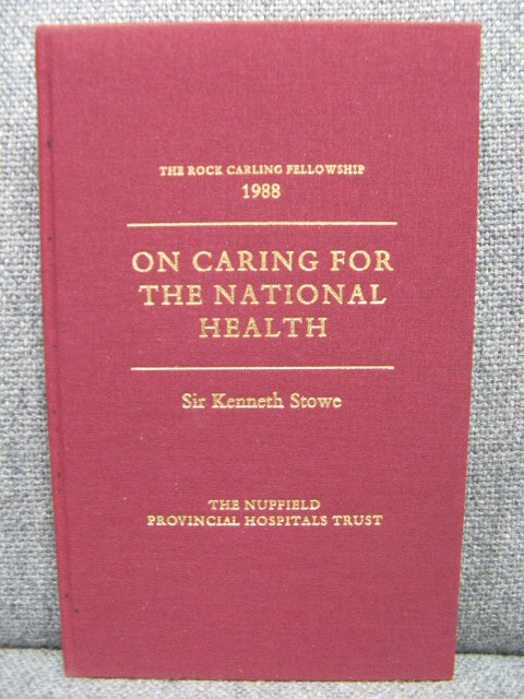 The Rock Carling Fellowship: 1988: On Caring for the National Health
