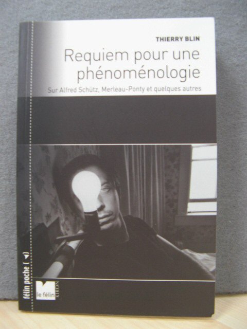Requiem Pour Une Phenomenologie: Sur Alfred Schutz, Merleau-Ponty et Quelques Autres