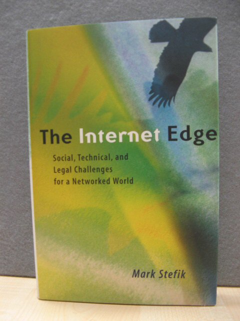 The Internet Edge: Social, Legal, and Technological Challenges for a Networked World