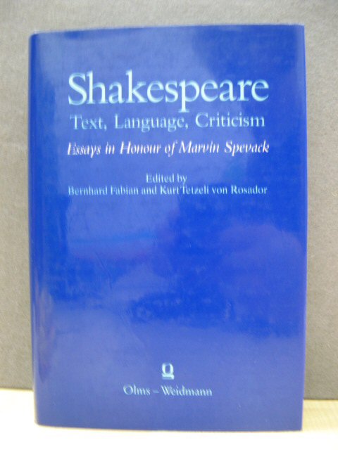Shakespeare: Text, Language, Criticism - Essays in Honour of Marvin Spevack
