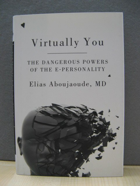 Virtually You: The Dangerous Powers of the E-Personality