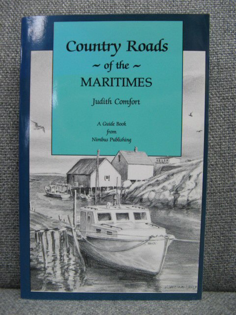 Country Roads of the Maritimes: New Brunswick, Prince Edward Island, and Nova Scotia