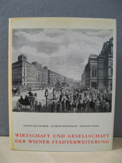 Die Wiener Ringstrasse V: Wirtschaft und Gesellschaft Der Wiener Stadterweiterung