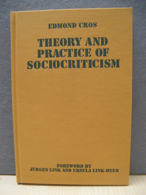 Theory and Practice of Sociocriticism (Theory and History of Literature)