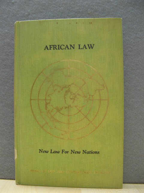 African Law: New Law for New Nations (The Library of Law and Contemporary Problems)