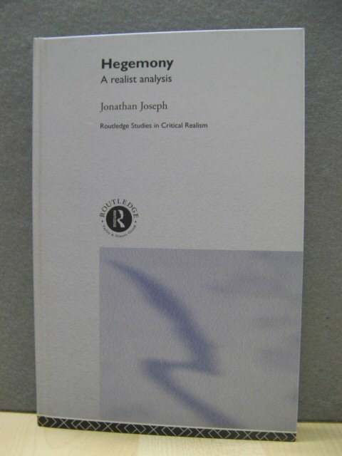 Hegemony: A Realist Analysis (Routledge Studies in Critical Realism)