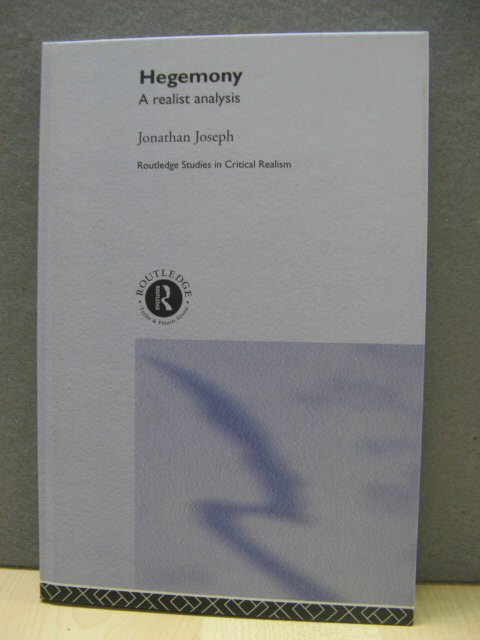 Hegemony: A Realist Analysis (Routledge Studies in Critical Realism)