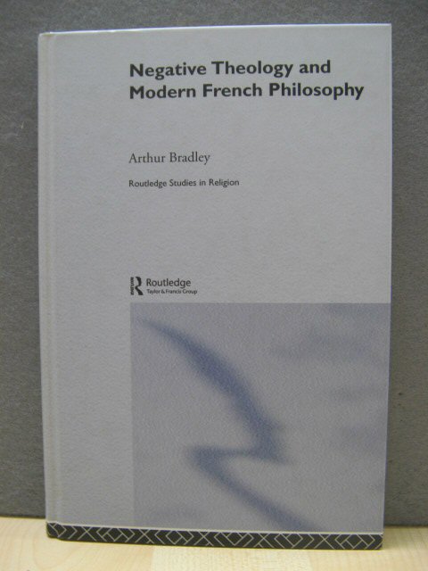 Negative Theology and Modern French Philosophy (Routledge Studies in Religion)
