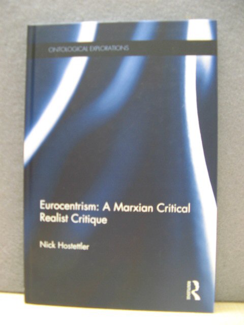 Eurocentrism: A Marxian Critical Realist Critique (Ontological Explorations)