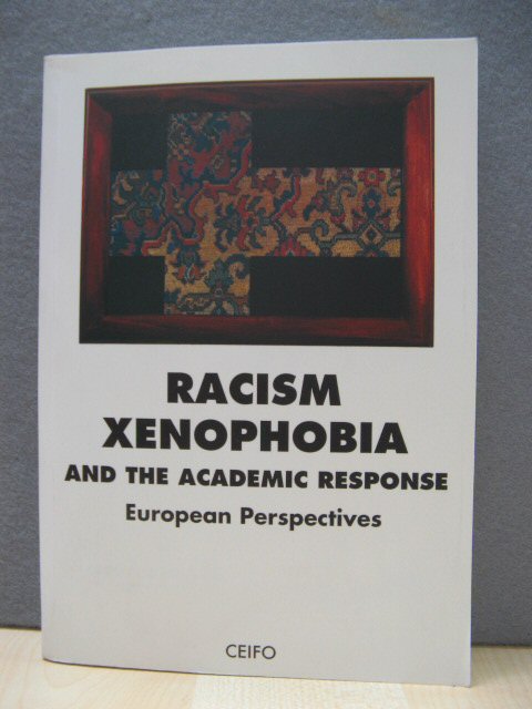 Racism, Xenophobia and the Academic Response: European Perspectives (CEIFO-series on Racism and Discrimination)
