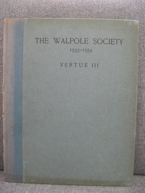 The Walpole Society: Vol. XXII: 1933-1934: Vertue III