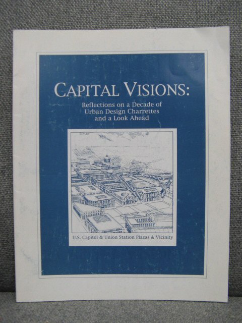 Capital Visions: Reflections on a Decade of Urban Design Charrettes and a Look Ahead