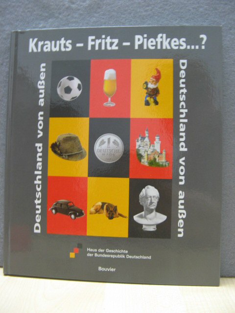 Krauts - Fritz - Piefkes.: Deutschland Von Aussen