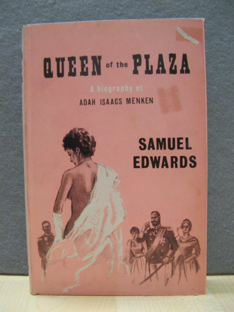Queen of the Plaza: A Biography of Adah Isaacs Menken