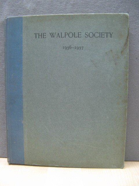 The Twenty-Fifth Volume of the Walpole Society, 1936 - 1937
