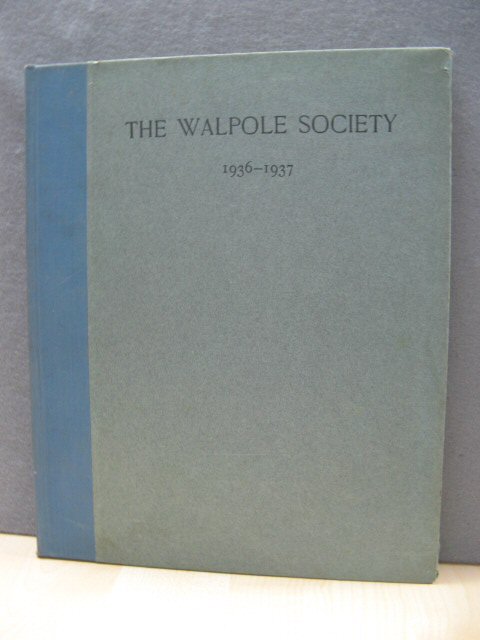 The Twenty-Fifth Volume of the Walpole Society, 1936 - 1937