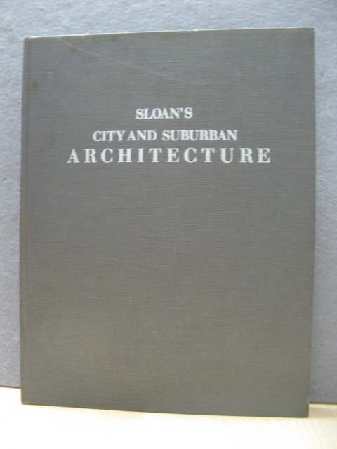 City and Suburban Architecture; Containing Numerous Designs and Details for Public Edifices, Private Residences, and Mercantile Buildings (Da Capo Press Series in Architecture and Decorative Art)
