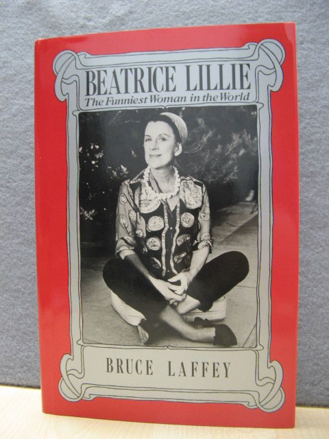 Beatrice Lillie: The Funniest Woman in the World