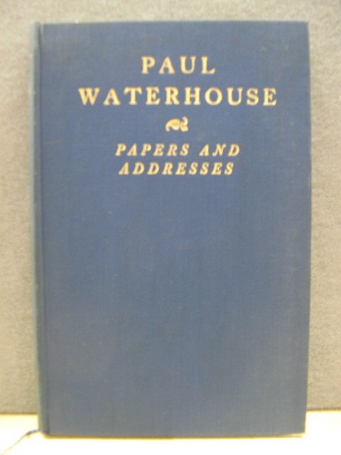 Paul Waterhouse: Papers and Addresses