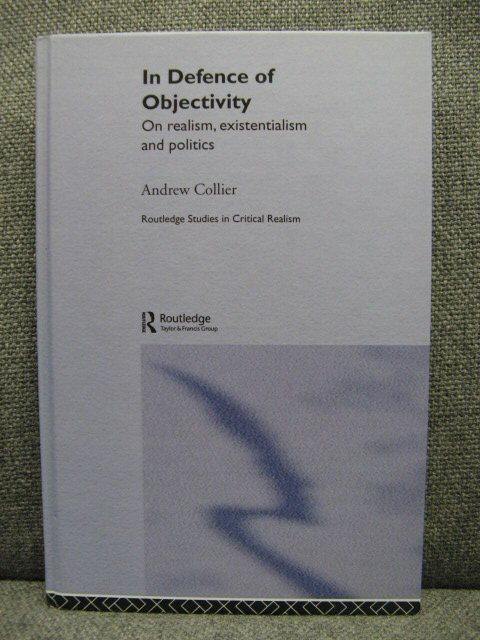 In Defence of Objectivity: On Realism, Existentialism and Politics