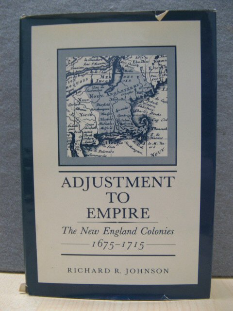 Adjustment to Empire: The New England Colonies 1675-1715