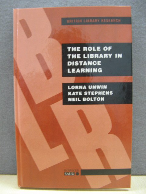 The Role of the Library in Distance Learning: A Study of Postgraduate Students, Course Providers and Librarians in the UK (British Library Research)