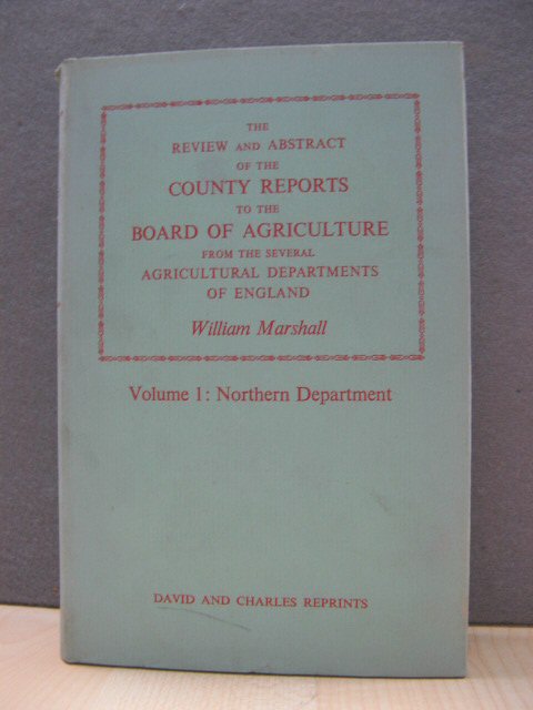 The Review and Abstract of the County Reports to the Board of Agriculture, Volume 1: Northern Department
