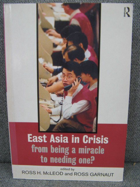 East Asia in Crisis: From Being a Miracle to Needing One