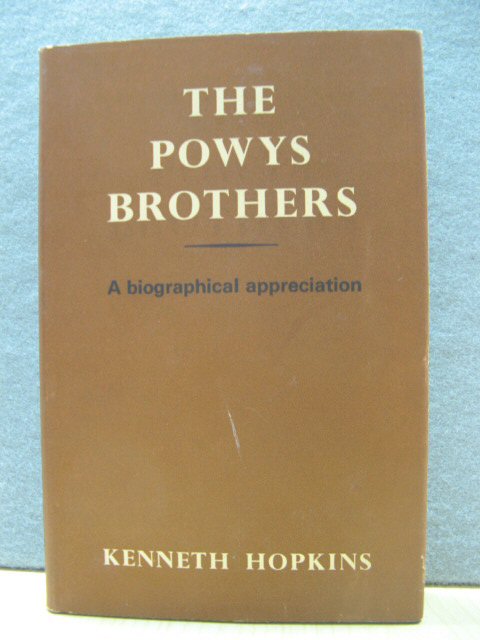 The Powys Brothers: A Biographical Appreciation