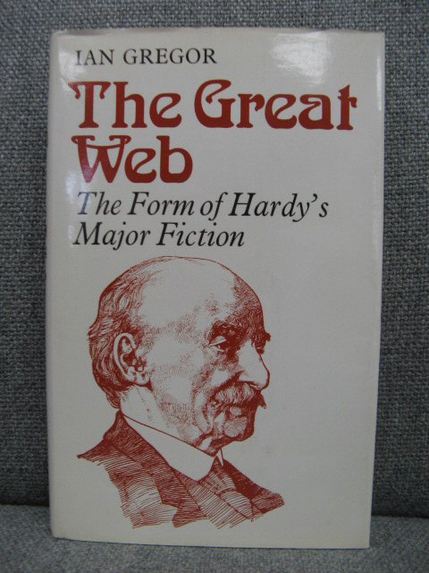 The Great Web: The Form of Hardy's Major Fiction