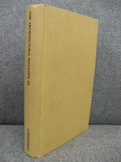 The Architectural Magazine and Journal of Improvement in Architecture, Building and Furnishing: Vol III