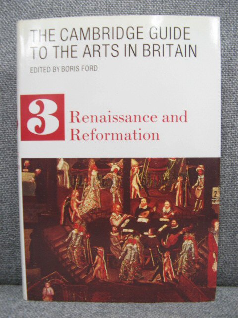 The Cambridge Guide to the Arts in Britain: Volume 3: Renaissance and Reformation