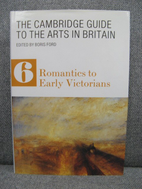 The Cambridge Guide to the Arts in Britain: Volume 6: Romantics to Early Victorians