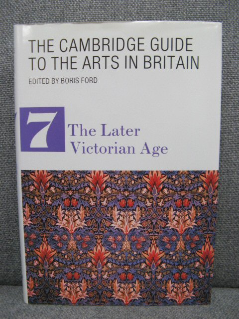 The Cambridge Guide to the Arts in Britain: Volume 7: The Later Victorian Age