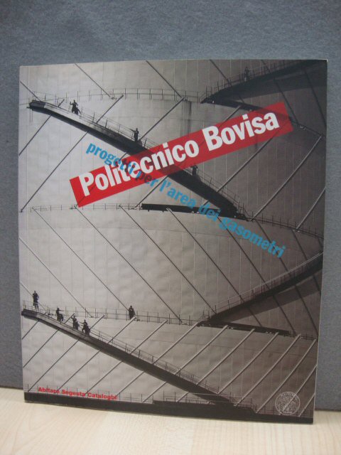 Politecnico Bovisa: Progetti Per L'area Dei Gasometri