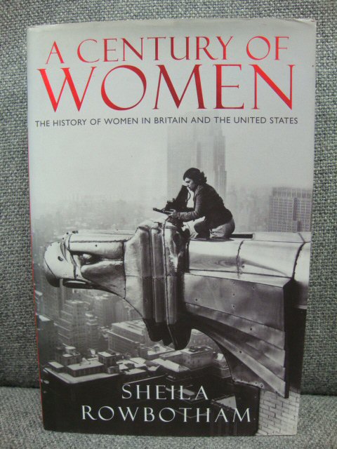 A Century of Women: The History of Women in Britain and the United States