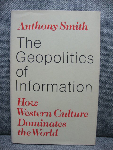 The Geopolitics of Information: How Western Culture Dominates the World
