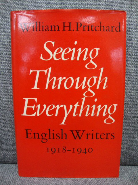 Seeing Through Everything: English Writers 1918-1940