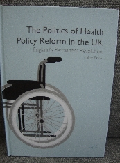 The Politics of Health Policy Reform in the UK: England's Permanent Revolution