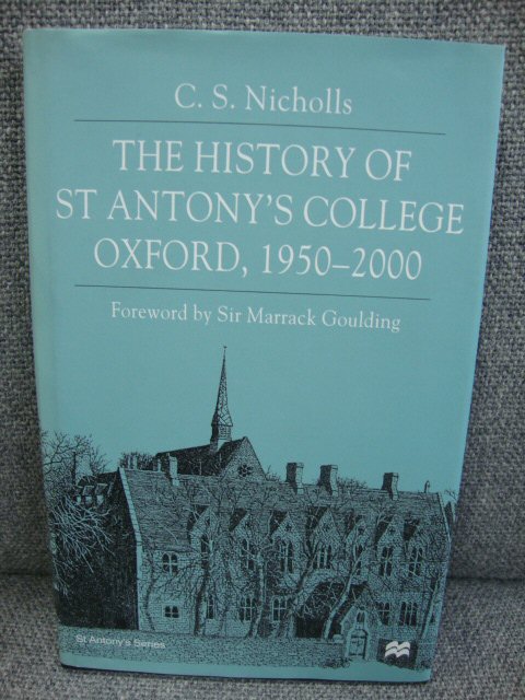 The History of St Antony's College Oxford, 1950-2000