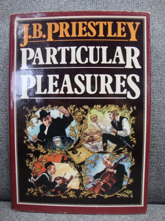 Particular Pleasures: Being a Personal Record of Some Varied Arts and Many Different Artists