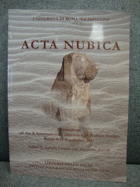 Acta Nubica: Proceedings of the X International Conference of Nubian Studies: Rome 9-14 September 2002